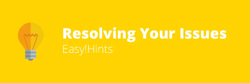 Easy!Hints - Resolving Your Issues
