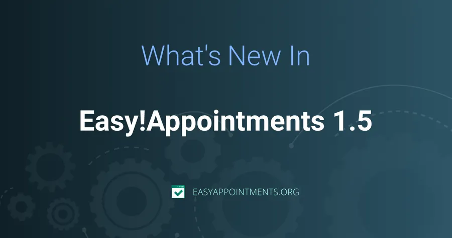 What’s New in Easy!Appointments 1.5